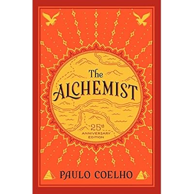 The Alchemist, 25th Anniversary: A Fable About Following Your Dream The Alchemist, 25th Anniversary: A Fable About Following Your Dream