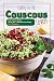 Calling on All Couscous Lovers: Heart Couscous Recipes for Any day! - Amazing Couscous Recipes
