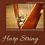 Harp String - Pure Harp Music & Relaxing