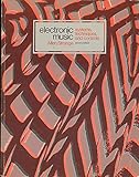 Electronic Music: Systems, Techniques, and Controls by