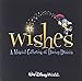 Wishes - A Magical Gathering Of Disney Dreams