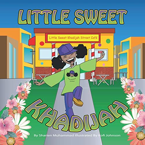 Little Sweet Khadijah Muhammad Sharien Johnson Kofi Amazon Com Books