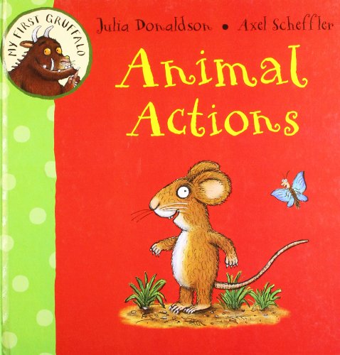 MY FIRST GRUFFALO: ANIMAL ACTIONS