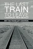 The last train to leave Cimarron, New Mexico: Why the trains left Cimarron. by E Bromley