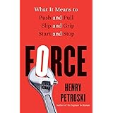 Force: What It Means to Push and Pull, Slip and Grip, Start and Stop