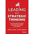 Leading with Strategic Thinking: Four Ways Effective Leaders Gain Insight, Drive Change, and Get Results
