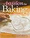 A Passion for Baking: Bake to celebrate, Bake to nourish, Bake for fun by Marcy Goldman