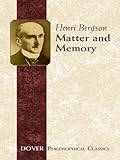 Matter and Memory (Dover Philosophical Classics)