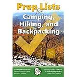 Prep Lists for Camping, Hiking, and Backpacking: 262 pages of detailed lists for everything needed on an outdoor adventure, to handle a hiking crisis, ... proficiency (Prep Lists Books Book 1)