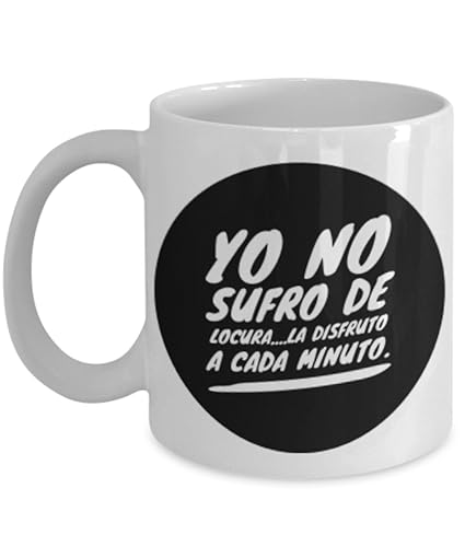 Amazon.com: Yo no sufro de LOCURA | AFIRMACIONES Tazas de ...