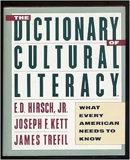 The Dictionary Of Cultural Literacy What Every American Needs To