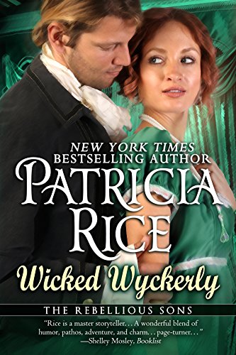 Wicked Wyckerly (Rebellious Sons Book 1) (Rebellious Sons Series) by [Rice, Patricia]