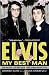 Elvis: My Best Man: Radio Days, Rock 'n' Roll Nights, and My Lifelong Friendship with Elvis Presley by George Klein, Chuck Crisafulli