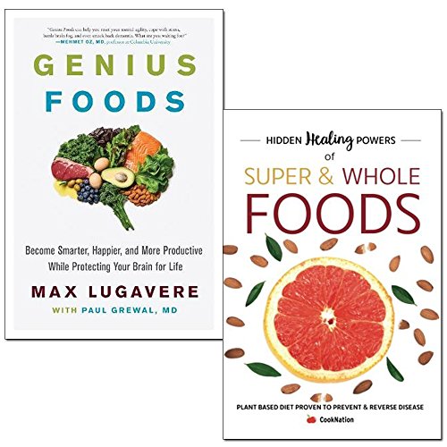 genius foods [hardcover] and hidden healing powers of super & whole foods 2 books collection set - become smarter, happier, and more productive while protecting your brain for life, plant based diet