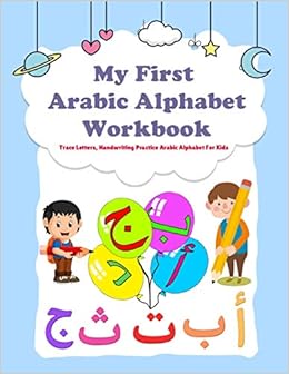 My First Arabic Alphabet Workbook Trace Letters Handwriting Practice Arabic Alphabet For Kids Write In Arabic Arabic Alphabet Books For Kids For Kids Learn To Write Arabic Gifts Ob Muslim 9798642320938