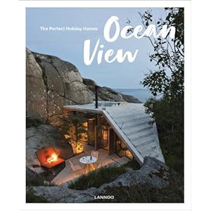 2: Ocean View: The Perfect Holiday Homes; Nature Retreats Vol. II