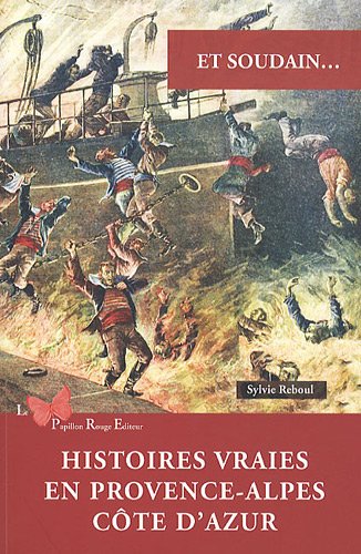 Et soudain, histoires vraies en Provence-Alpes-Côte d'Azur