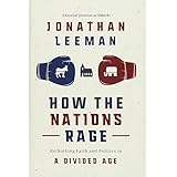How the Nations Rage: Rethinking Faith and Politics in a Divided Age