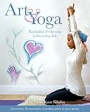 Art & Yoga: Kundalini Awakening In Everyday Life by
