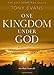 One Kingdom Under God: His Rule Over All (Life Under God Series)