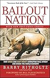 Bailout Nation, with New Post-Crisis Update: How Greed and Easy Money Corrupted Wall Street and Shook the World Economy