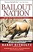 Bailout Nation, with New Post-Crisis Update: How Greed and Easy Money Corrupted Wall Street and Shook the World Economy