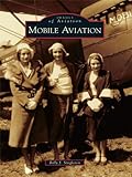 Mobile Aviation (Images of Aviation) by Billy J. Singleton