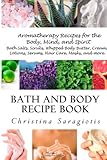 Image de Bath and Body Recipe Book: Aromatherapy for you mind, body, and soul.