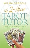 Image de 2-Hour Tarot Tutor: Learn to Read the Tarot in Just Two Hours