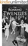 The Roaring Twenties: A History From Beginning to End