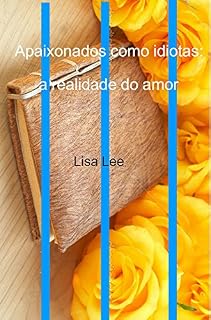 Livro Apaixonados como idiotas: a realidade do amor