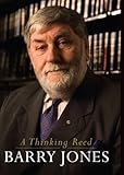 Front cover for the book A Thinking Reed by Barry Jones