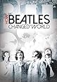 How the Beatles Changed the World