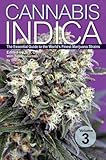 Cannabis Indica Volume 3: The Essential Guide to the World's Finest Marijuana Strains by 
