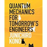 Quantum Mechanics for Tomorrow's Engineers