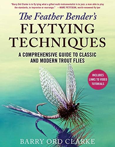 The Fly Tier's Benchside Reference to Techniques and Dressing