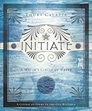 Initiate: A Witch's Circle of Water by Thuri Calafia
