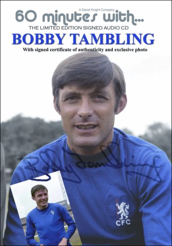 60 minutes with Bobby Tambling Chelsea FC Legend David J Knight