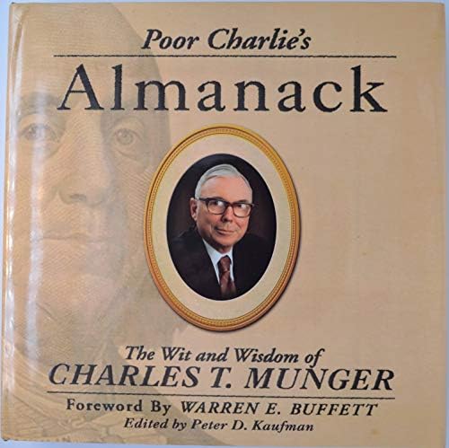Poor Charlie's Almanack: The Wit and Wisdom of Charles T Munger