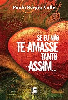Livro Se eu não te amasse tanto assim