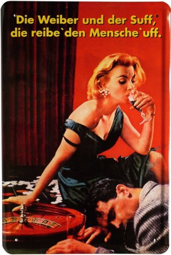 Tin Sign with "Die Weiber and Suff... 20 x 30 CM Retro Advertisement 461