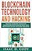 Blockchain Technology And Hacking: Digital Economy Financial Framework With Blockchain And Beginners by Isaac D.  Cody