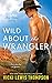 Wild About the Wrangler (A Sexy Texans Novel)