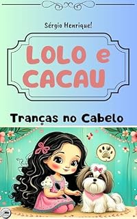 Livro LOLO E CACAU: Tranças no Cabelo (Lolo e Cacau - Aventuras de uma grande amizade.)