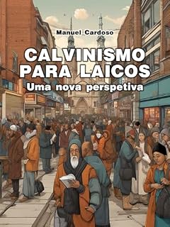 Livro Calvinismo para laicos: Uma nova perspetiva