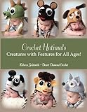 Crochet Hatimals: Creatures with Features for All Ages! by Rebecca R Goldsmith, Shallon Vandervort