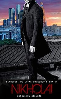 Livro LIVRO 2 – NIKHOLAI: SENHORES DO CRIME DRAGOROV'S BRATVA (SENHORES DO CRIME “DRAGOROV'S BRATVA”)