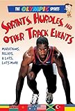 Sprints, Hurdles, and Other Track Events (Olympic Sports (Saunders))