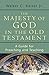 Majesty of God in the Old Testament: A Guide for Preaching and Teaching by Walter C. Kaiser Jr.