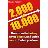 2k to 10k: Writing Faster, Writing Better, and Writing More of What You Love
